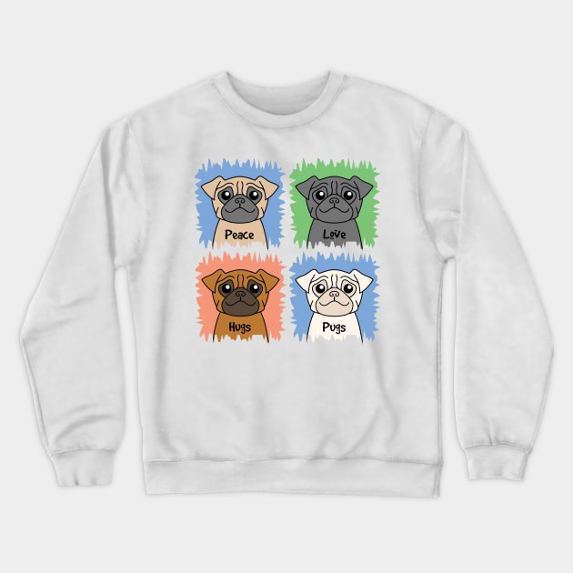 Peace Love Hugs Pugs Crewneck Sweatshirt by AnitaValle